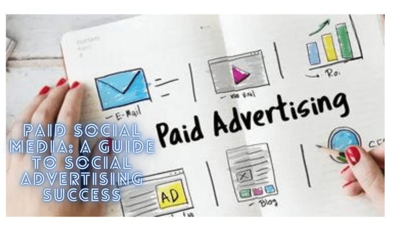 Paid Social Media A Guide to Social Advertising Success